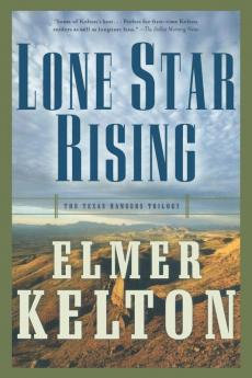 Lone Star Rising: The Texas Rangers Trilogy