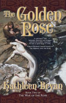 The Golden Rose: Book Two of the War of the Rose: 2