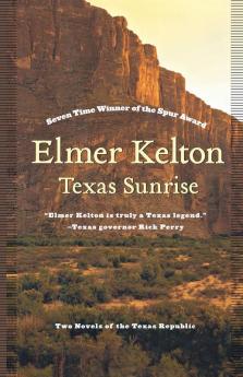 Texas Sunrise: Two Novels of the Texas Republic