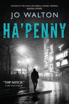 Ha'penny: A Story of a World that Could Have Been: 2 (Small Change 2)