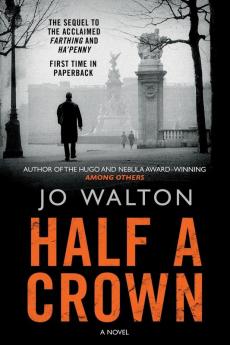Half a Crown: A Story of a World that Could Have Been: 3 (Small Change 3)