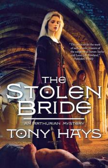 The Stolen Bride: An Arthurian Mystery: 4 (The Arthurian Mysteries 4)