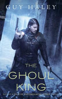 The Ghoul King: A Story of the Dreaming Cities: 2