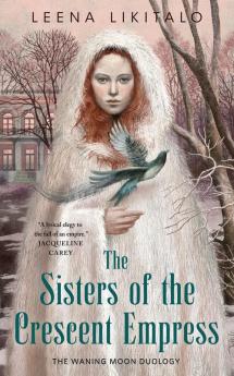 The Sisters of the Crescent Empress: The Waning Moon Duology: 2