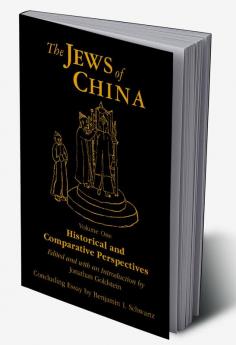 Jews of China: v. 1: Historical and Comparative Perspectives