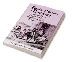 Fighting Slavery in the Caribbean