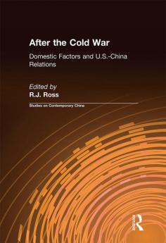 After the Cold War: Domestic Factors and U.S.-China Relations