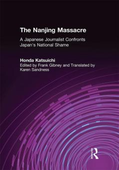 Nanjing Massacre: A Japanese Journalist Confronts Japan's National Shame