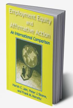 Employment Equity and Affirmative Action: An International Comparison