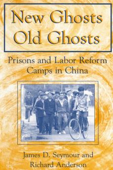 New Ghosts Old Ghosts: Prisons and Labor Reform Camps in China