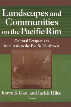 Landscapes and Communities on the Pacific Rim: From Asia to the Pacific Northwest