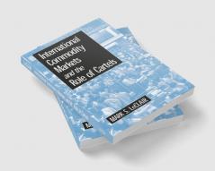 International Commodity Markets and the Role of Cartels