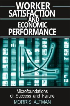 Worker Satisfaction and Economic Performance
