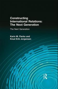 Constructing International Relations: The Next Generation