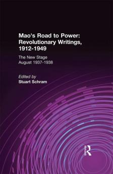 Mao's Road to Power: Revolutionary Writings 1912-49: v. 6: New Stage (August 1937-1938)