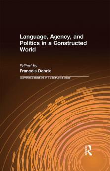 Language Agency and Politics in a Constructed World