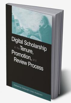 Digital Scholarship in the Tenure Promotion and Review Process