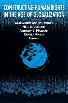 Constructing Human Rights in the Age of Globalization