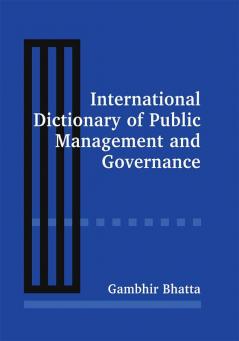 International Dictionary of Public Management and Governance