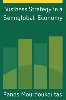 Business Strategy in a Semiglobal Economy