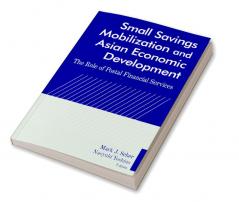 Small Savings Mobilization and Asian Economic Development