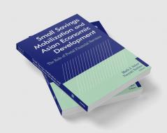 Small Savings Mobilization and Asian Economic Development