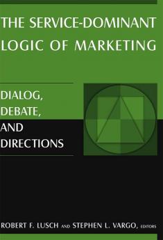 Service-Dominant Logic of Marketing