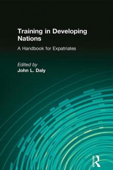 Training in Developing Nations: A Handbook for Expatriates