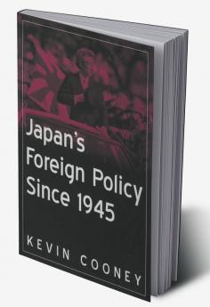 Japan's Foreign Policy Since 1945