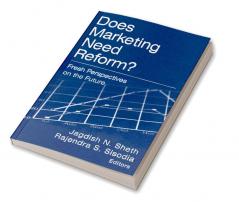 Does Marketing Need Reform?
