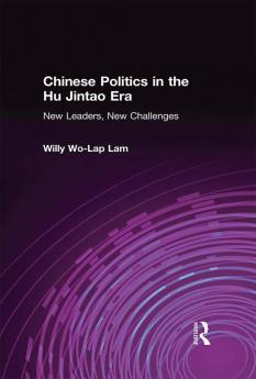 Chinese Politics in the Hu Jintao Era: New Leaders New Challenges