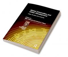 Global Universities and Urban Development: Case Studies and Analysis