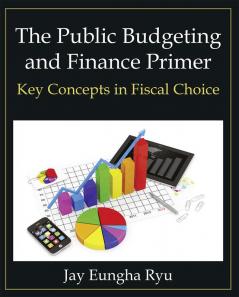 Public Budgeting and Finance Primer