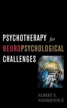 Psychotherapy for Neuropsychological Challenges