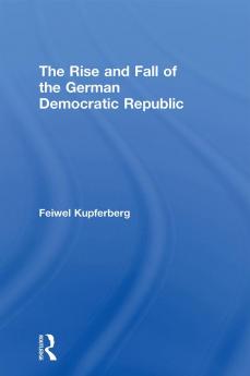 Rise and Fall of the German Democratic Republic