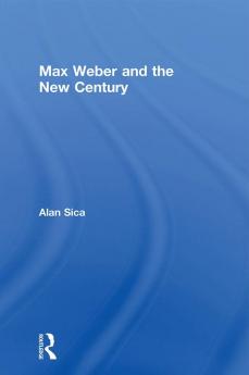 Max Weber and the New Century
