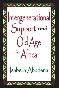 Intergenerational Support and Old Age in Africa