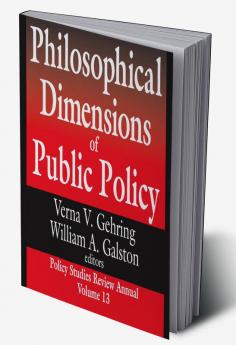 Philosophical Dimensions of Public Policy