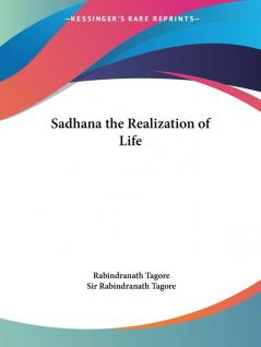 Sadhana the Realization of Life (1915)