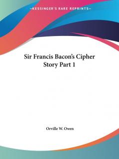 Sir Francis Bacon's Cipher Story 1894: v. 1