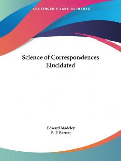 Science of Correspondences Elucidated (1883)