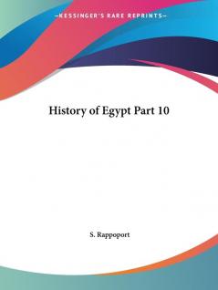 History of Egypt 1904: v. X (History of Egypt Vol. X (1904))