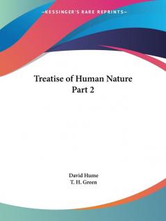 Treatise of Human Nature 1898: v. 2 (Treatise of Human Nature Vol. 2 (1898))