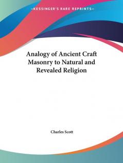 Analogy of Ancient Craft Masonry to Natural and Revealed Religion (1857)