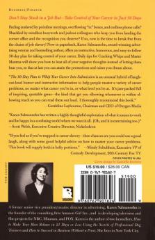 The 30-Day Plan to Whip Your Career Into Submission: Transform Yourself from Job Slave to Master of Your Destiny in Just One Month