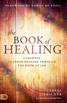 The Book of Healing: A Journey to Inner Healing Through the Book of Job