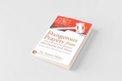 Dangerous Prayers from the Courts of Heaven that Destroy Evil Altars