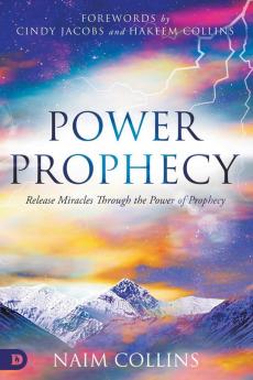 Power Prophecy: Release Miracles Through the Power of Prophecy