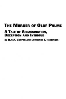 The Murder of Olof Palme - A Tale of Assassination Deception and Intrigue