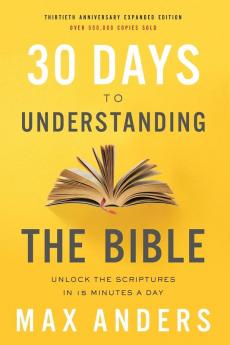 The 30 Days to Understanding the Bible 30th Anniversary